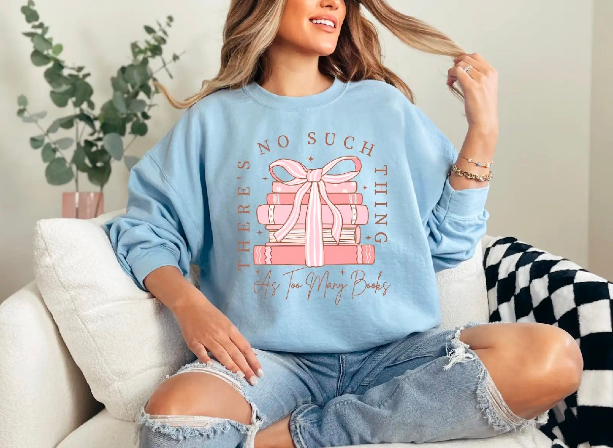 Too Many Books Sweatshirt