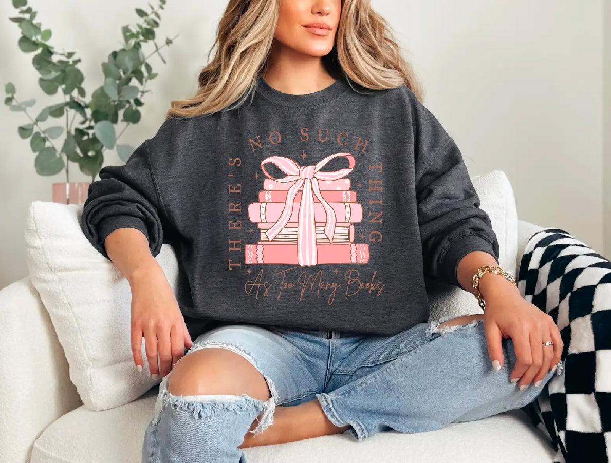 Too Many Books Sweatshirt